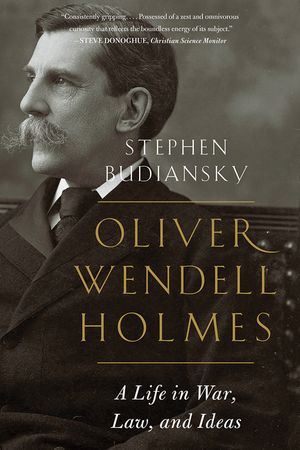 Oliver Wendell Holmes: A Life in War, Law, and Ideas image number 0