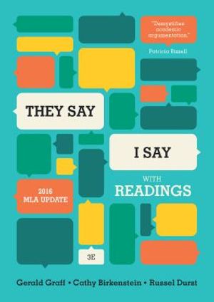 "they Say / I Say": The Moves That Matter in Academic Writing, with 2016 MLA Update and Readings image number 0