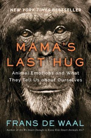 Mama's Last Hug: Animal Emotions and What They Tell Us about Ourselves image number 0