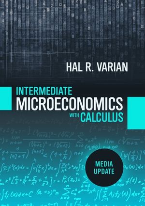Intermediate Microeconomics with Calculus: A Modern Approach: Media Update image number 0