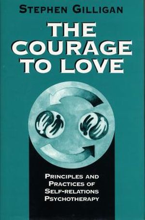 Courage to Love: Principles and Practices of Self-Relations Psychotherapy image number 0