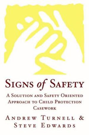 Signs of Safety: A Solution and Safety Oriented Approach to Child Protection image number 0