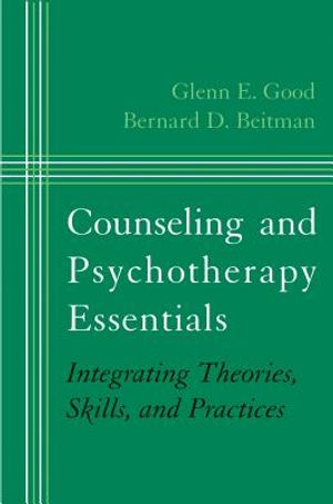 Counseling and Psychotherapy Essentials: Integrating Theories, Skills, and Practices image number 0
