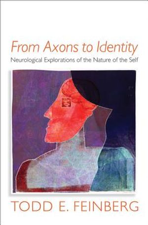 From Axons to Identity: Neurological Explorations of the Nature of the Self image number 0