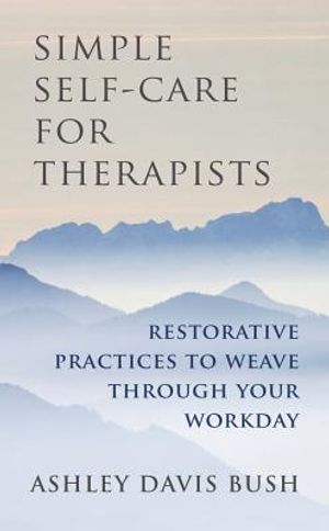 Simple Self-Care for Therapists: Restorative Practices to Weave Through Your Workday image number 0