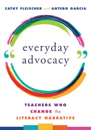 Everyday Advocacy: Teachers Who Change the Literacy Narrative image number 0