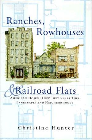 Ranches, Rowhouses, and Railroad Flats: American Homes: How They Shape Our Landscapes and Neighborhoods image number 0