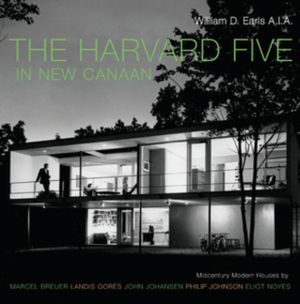 The Harvard Five in New Canaan: Midcentury Modern Houses by Marcel Breuer, Landis Gores, John Johansen, Philip Johnson, Eliot Noyes, and Others image number 0