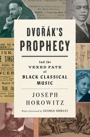 Dvorak's Prophecy: And the Vexed Fate of Black Classical Music image number 0