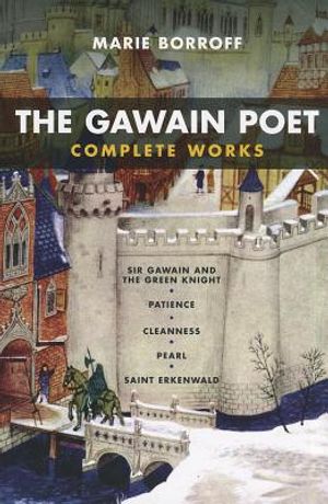 The Gawain Poet: Complete Works: Sir Gawain and the Green Knight, Patience, Cleanness, Pearl, Saint Erkenwald image number 0