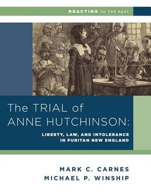 The Trial of Anne Hutchinson: Liberty, Law, and Intolerance in Puritan New England image number 0