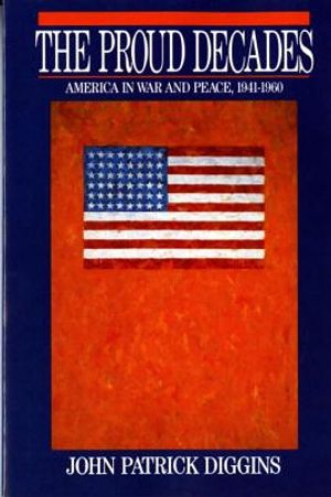 Proud Decades: America in War and Peace, 1941-1960 (Revised) image number 0