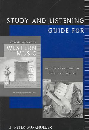 Study and Listening Guide for Concise History of Western Music, Second Edition /By Barbara Russano Hanning and Norton Anthology of Western Music, Four image number 0