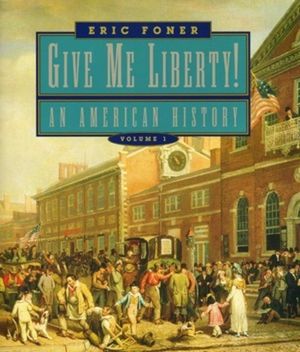 Give Me Liberty!: An American History; To 1877 image number 0