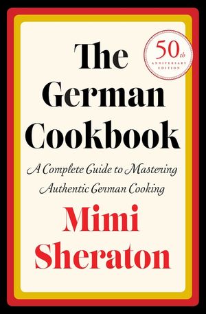 The German Cookbook: A Complete Guide to Mastering Authentic German Cooking image number 0