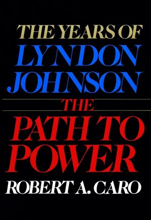 The Path to Power: The Years of Lyndon Johnson I image number 0