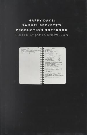 Happy Days: The Production Notebook of Samuel Beckett image number 0