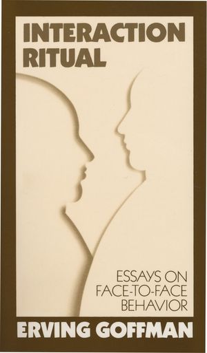 Interaction Ritual: Essays on Face-To-Face Behavior image number 0