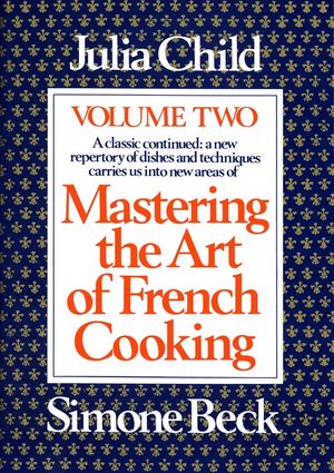 Mastering the Art of French Cooking, Volume 2: A Cookbook image number 0
