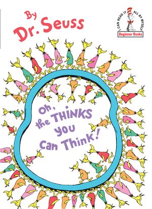 Oh, the Thinks You Can Think! image number 0