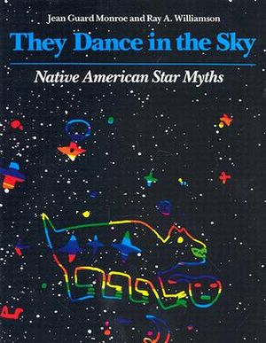 They Dance in the Sky: Native American Star Myths image number 0