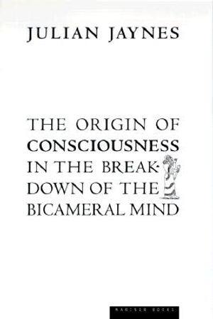 The Origin of Consciouness in the Breakdown of the Bicameral Mind image number 0