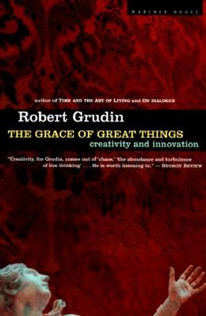 The Grace of Great Things: Creativity and Innovation image number 0