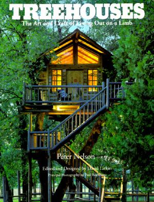 Treehouses: The Art and Craft of Living Out on a Limb image number 0