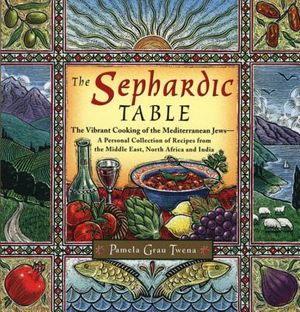 The Sephardic Table: The Vibrant Cooking of the Mediterranean Jews image number 0