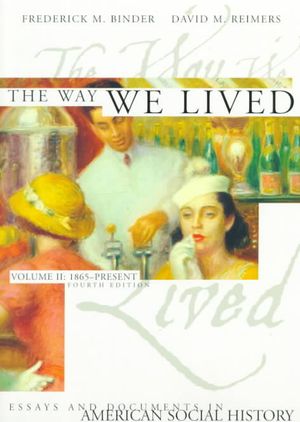 The Way We Lived : Essays and Documents in American Social History : 1865-Present image number 0
