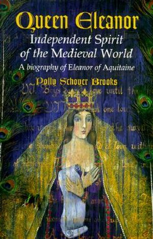 Queen Eleanor: Independent Spirit of the Medieval World: A Biography of Eleanor of Aquitaine image number 0