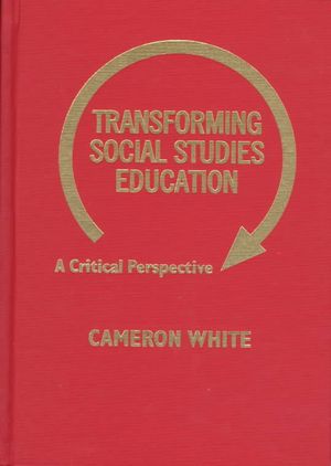 Transforming Social Studies Education: A Critical Perspective image number 0