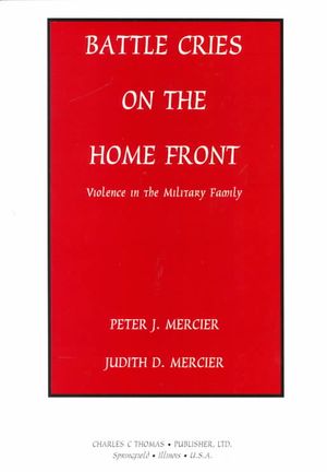 Battle Cries on the Home Front: Violence in the Military Family image number 0