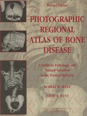 Photographic Regional Atlas of Bone Disease: A Guide to Pathologic and Normal Variation in the Human Skeleton image number 0