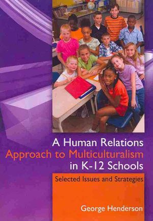 A Human Relations Approach to Multiculturalism in K-12 Schools: Selected Issues and Strategies image number 0