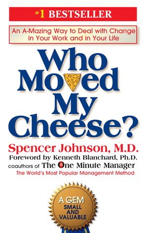 Who Moved My Cheese?: An A-Mazing Way to Deal with Change in Your Work and in Your Life image number 0