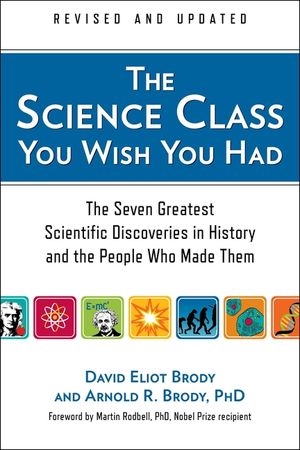 The Science Class You Wish You Had: The Seven Greatest Scientific Discoveries in History and the People Who Made Them image number 0
