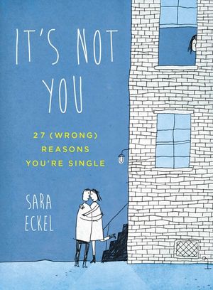 It's Not You: 27 (Wrong) Reasons You're Single image number 0