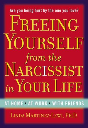 Freeing Yourself from the Narcissist in Your Life: At Home. at Work. with Friends image number 0