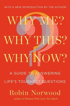 Why Me? Why This? Why Now?: A Guide to Answering Life's Toughest Questions image number 0