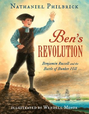 Ben's Revolution: Benjamin Russell and the Battle of Bunker Hill image number 0