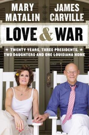Love & War: Twenty Years, Three Presidents, Two Daughters & One Louisiana Home image number 0