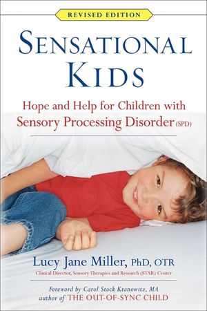 Sensational Kids: Hope and Help for Children with Sensory Processing Disorder (Spd) image number 0