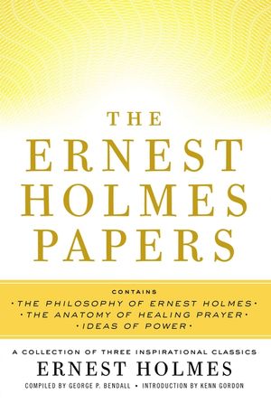 The Ernest Holmes Papers: A Collection of Three Inspirational Classics image number 0
