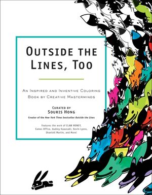 Outside the Lines, Too: An Inspired and Inventive Coloring Book by Creative Masterminds image number 0