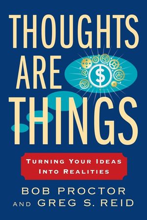 Thoughts Are Things: Turning Your Ideas Into Realities image number 0