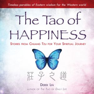 The Tao of Happiness: Stories from Chuang Tzu for Your Spiritual Journey image number 0