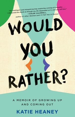 Would You Rather?: A Memoir of Growing Up and Coming Out image number 0