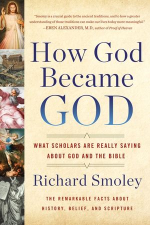 How God Became God: What Scholars Are Really Saying about God and the Bible image number 0