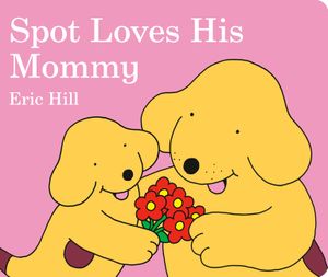 Spot Loves His Mommy image number 0